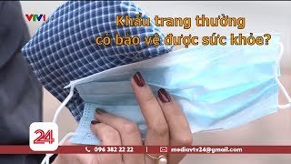 Đeo khẩu trang thường liệu có bảo vệ được sức khỏe? | VTV24 | Trung Notes