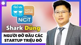Shark Dũng – Từ Cậu Bé Nghèo Khó, Đến “Người Đỡ Đầu” Cho Những Startup Triệu Đô | Trung Notes
