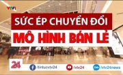 Sức ép chuyển đổi mô hình bán lẻ trực tuyến | Trung Notes