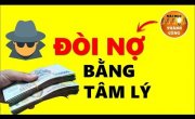 Cách ĐÒI NỢ thông minh chỉ cần bằng lời nói | Trung Notes